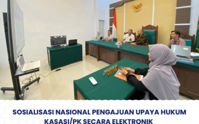 Sosialisasi Nasional Pengajuan Upaya Hukum Kasasi/PK secara Elektronik