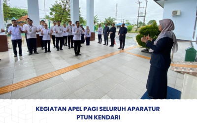 KEGIATAN APEL PAGI SELURUH APARATUR PTUN KENDARI