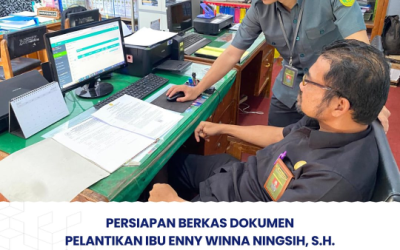 Persiapan Berkas Dokumen Pelantikan Ibu Enny Winna Ningsih, S.H.