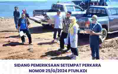 Sidang Pemeriksaan Setempat Perkara Nomor 25/G/2024 PTUN.KDI