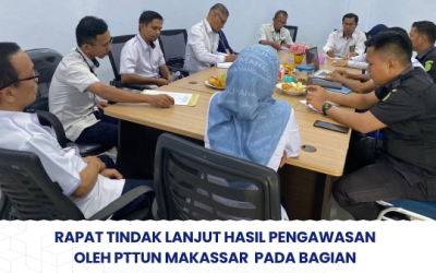 RAPAT TINDAK LANJUT HASIL PENGAWASAN OLEH PTTUN MAKASSAR PADA BAGIAN KEPANITERAAN PTUN KENDARI