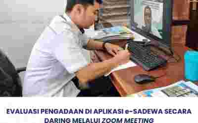 EVALUASI PENGADAAN DI APLIKASI E-SADEWA SECARA DARING MELALUI ZOOM MEETING