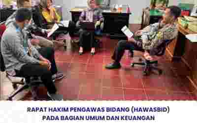 Rapat Pengawasan Hakim Pengawas Bidang(HAWASBID) PTUN Kendari pada Bagian Umum dan Keuangan.