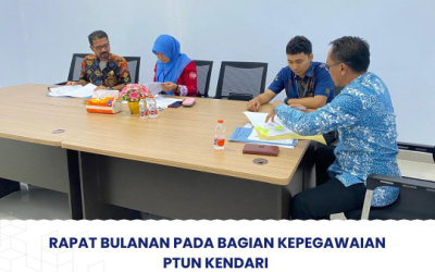 Rapat Bulanan Bagian Kepegawaian PTUN Kendari