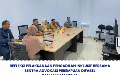 Refleksi Pelaksanaan Pengadilan Inklusif Bersama Sentra Advokasi Perempuan Difabel dan Anak (SAPDA)
