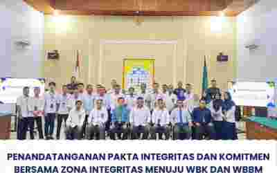Penandatanganan Pakta Integritas dan Komitmen Bersama Zona Integritas Menuju WBK dan WBBM