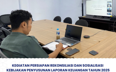 Persiapan Rekonsiliasi dan Sosialisasi Kebijakan Penyusunan Laporan Keuangan Tahun 2025 secara daring