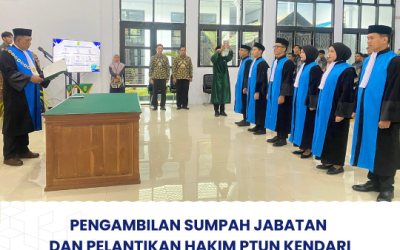 Pengambilan Sumpah Jabatan dan Pelantikan Hakim PTUN Kendari oleh Ketua Pengadilan Tata Usaha Negara Kendari