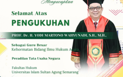 Pengadilan Tata Usaha Negara Kendari Mengucapkan Selamat dan Sukses atas Pengukuhan YM PROF. Dr. H. YODI MARTONO WAHYUNADI, S.H., M.H. Sebagai Guru Besar Kehormatan Bidang Ilmu Hukum Acara Peradilan Tata Usaha Negara Pada Fakultas Hukum Universitas Islam Sultan Agung Semarang.