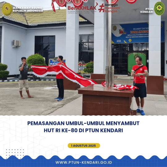 pemasangan umbul-umbul menyambut HUT RI ke 80 di PTUN Kendari