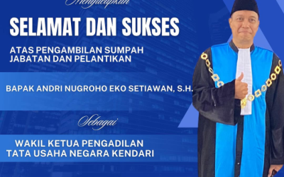 Pengadilan Tata Usaha Negara Kendari Mengucapkan Selamat dan Sukses atas Pengambilan Sumpah Jabatan dan Pelantikan Bapak Andri Nugroho Eko Setiawan, S.H. Sebagai Wakil Ketua Pengadilan Tata Usaha Negara Kendari.