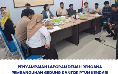 Penyampaian Laporan Denah Rencana Pembangunan Gedung Kantor PTUN Kendari
