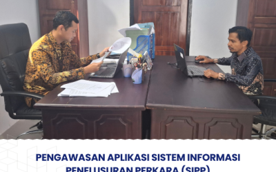 Pengawasan Aplikasi Sistem Informasi Penelusuran Perkara (SIPP)