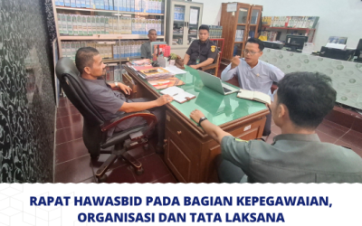 Rapat Hawasbid Pada Bagian Kepegawaian, Organisasi dan Tata Laksana