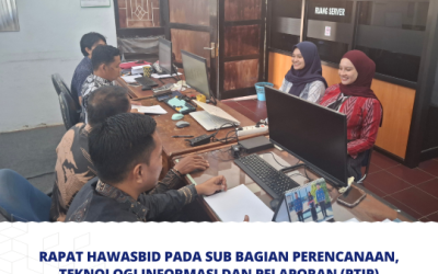 Rapat Hawasbid Pada Sub Bagian Perencanaan, Teknologi Informasi dan Pelaporan (PTIP)