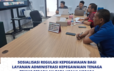Sosialisasi Regulasi Kepegawaian Bagi Layanan Administrasi Kepegawaian Tenaga Teknis Peradilan Tata Usaha Negara
