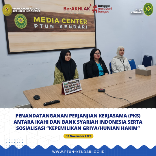 Penandatanganan Perjanjian Kerjasama (PKS) antara IKAHI dan Bank Syariah Indonesia Serta Sosialisasi ‘’Kepemilikan Griya/Hunian Hakim’’