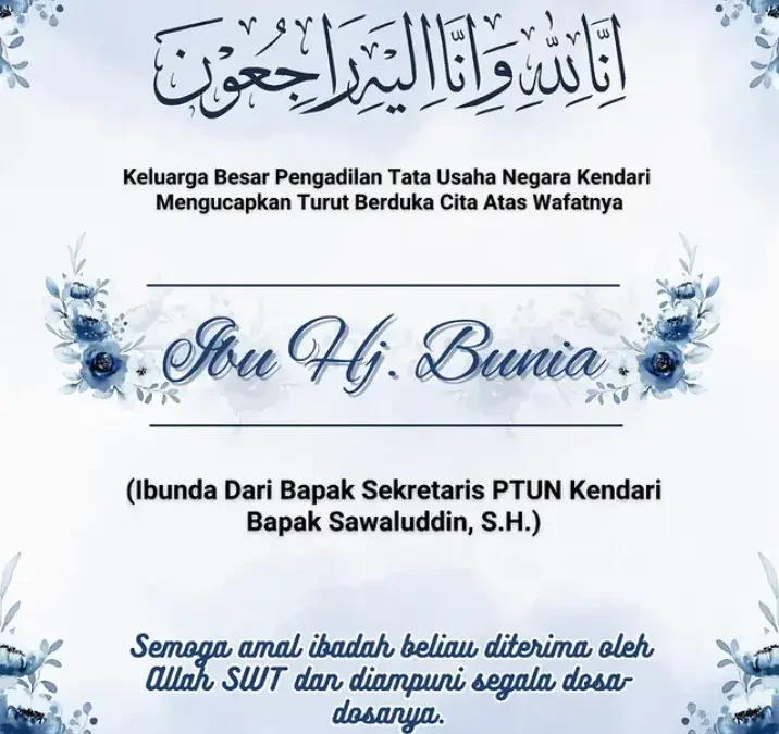 Turut Berduka Cita Atas Wafatnya :Ibu Hj. Bunia (Ibunda Dari Bapak Sekretaris PTUN Kendari Bapak Sawaluddin, S.H.)