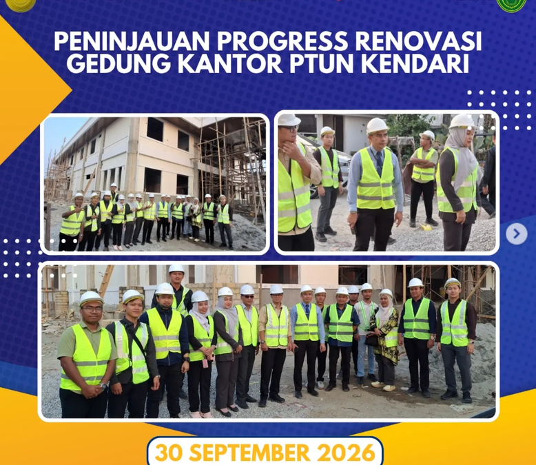 Peninjauan Progress Renovasi Gedung Kantor PTUN Kendari.